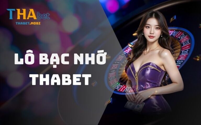 Lô Bạc Nhớ - Tổng Quan  Và Cách Trúng Cao Mỗi Ngày 8 Lô Bạc Nhớ tại Thabet