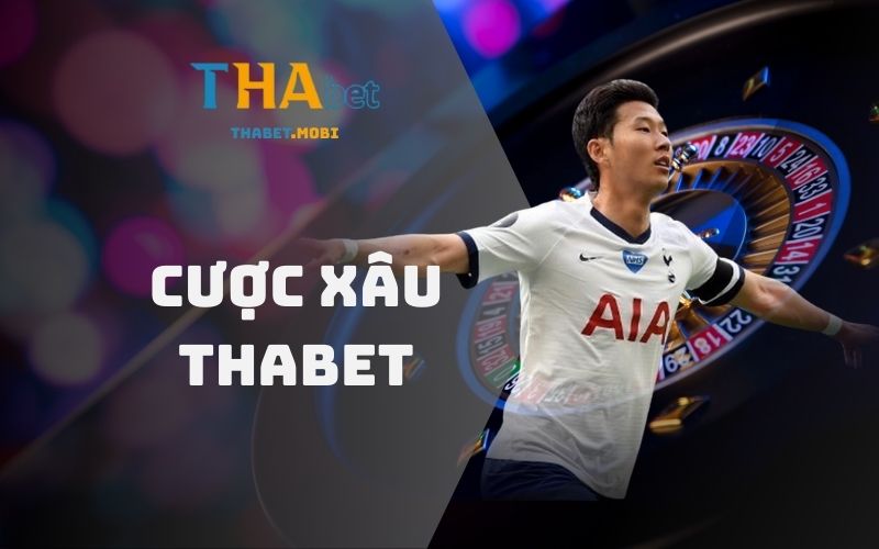 Cược xâu bóng đá – Mở lối sinh lời từ kèo đỉnh cao  1 Cược xâu nhà cái Thabet