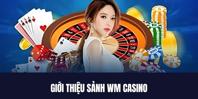 Sảnh WM - Sân Chơi Cá Cược Siêu Bùng Nổ Cho Mọi Người 2 image 4