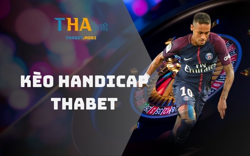 Kèo Bóng Handicap: Bí Kíp Thắng Cược Tại Thabet 1 kèo handicap